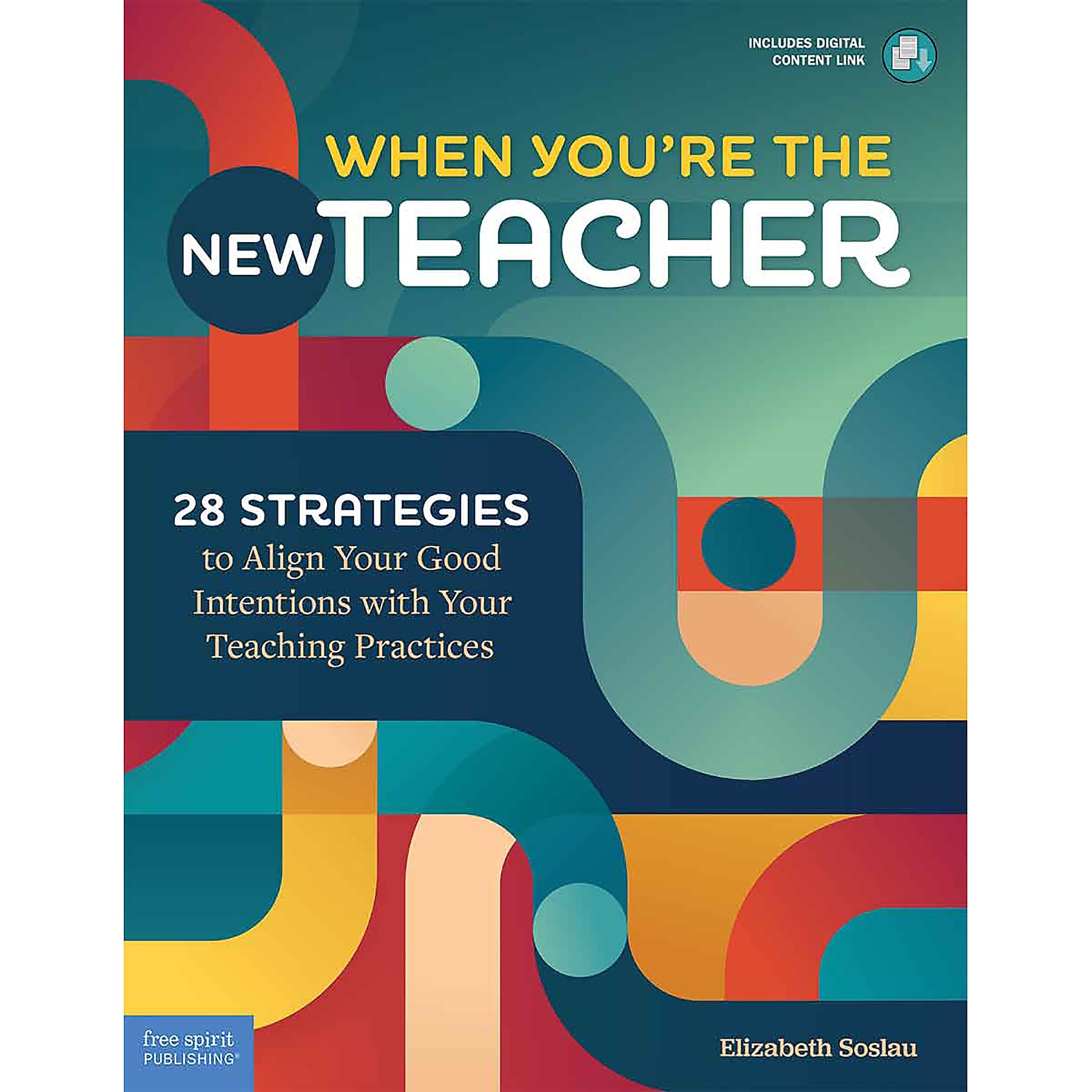 Free Spirit Publishing When You're the New Teacher: 28 Strategies Align Your Good Intentions Your Teaching Practices (SEP145567)