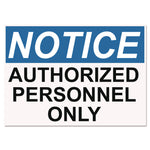 Osha Safety Signs, Notice Authorized Personnel Only, White/blue/black, 10 X 14