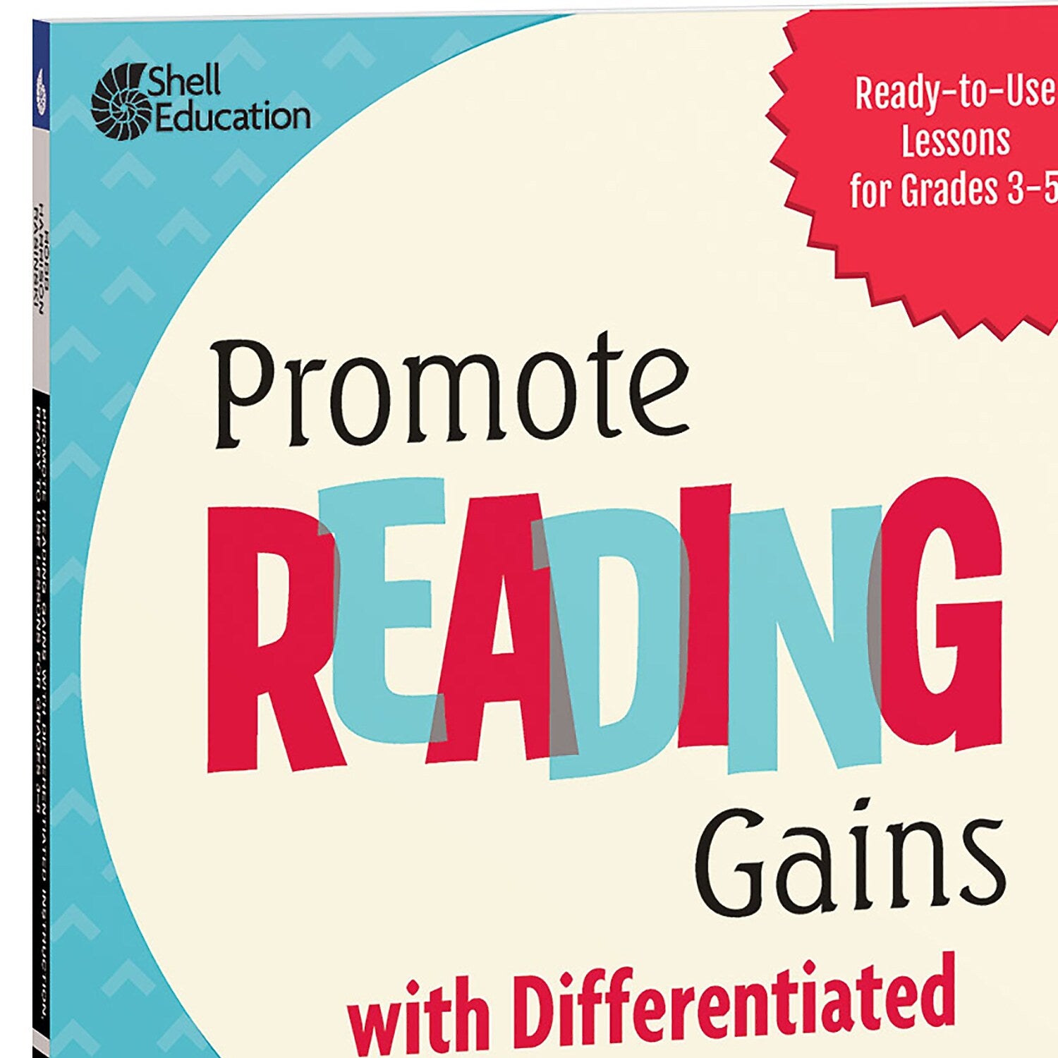 Shell Education Promote Reading Gains with Differentiated Instruction: Ready-to-Use Lessons for Grades 3-5 (SEP133013)
