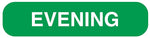 EVENING, Medication Instruction Label, 1-5/8" x 3/8"