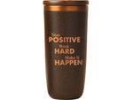 Baudville Cosmic Copper Stay Positive & Work Hard Coffee Tumbler, Brown/Copper, 16 Oz. (93548)