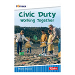 Teacher Created Materials iCivics Readers Civic Duty: Working Together, Paperback (SEP121671)