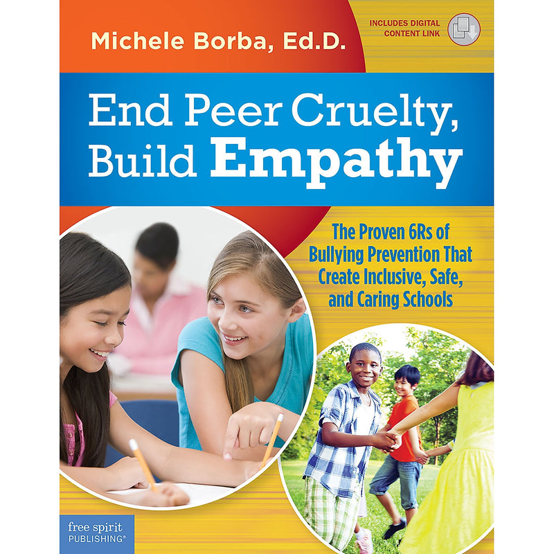 Free Spirit Publishing End Peer Cruelty, Build Empathy: The Proven 6Rs of Bullying Prevention (SEP899169)
