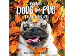 What Doug the Pug Teaches Us, Hardcover