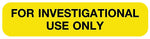 FOR INVESTIGATIONAL USE ONLY, Medication Instruction Label, 1-5/8" x 3/8"