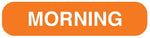 MORNING, Medication Instruction Label, 1-5/8" x 3/8"