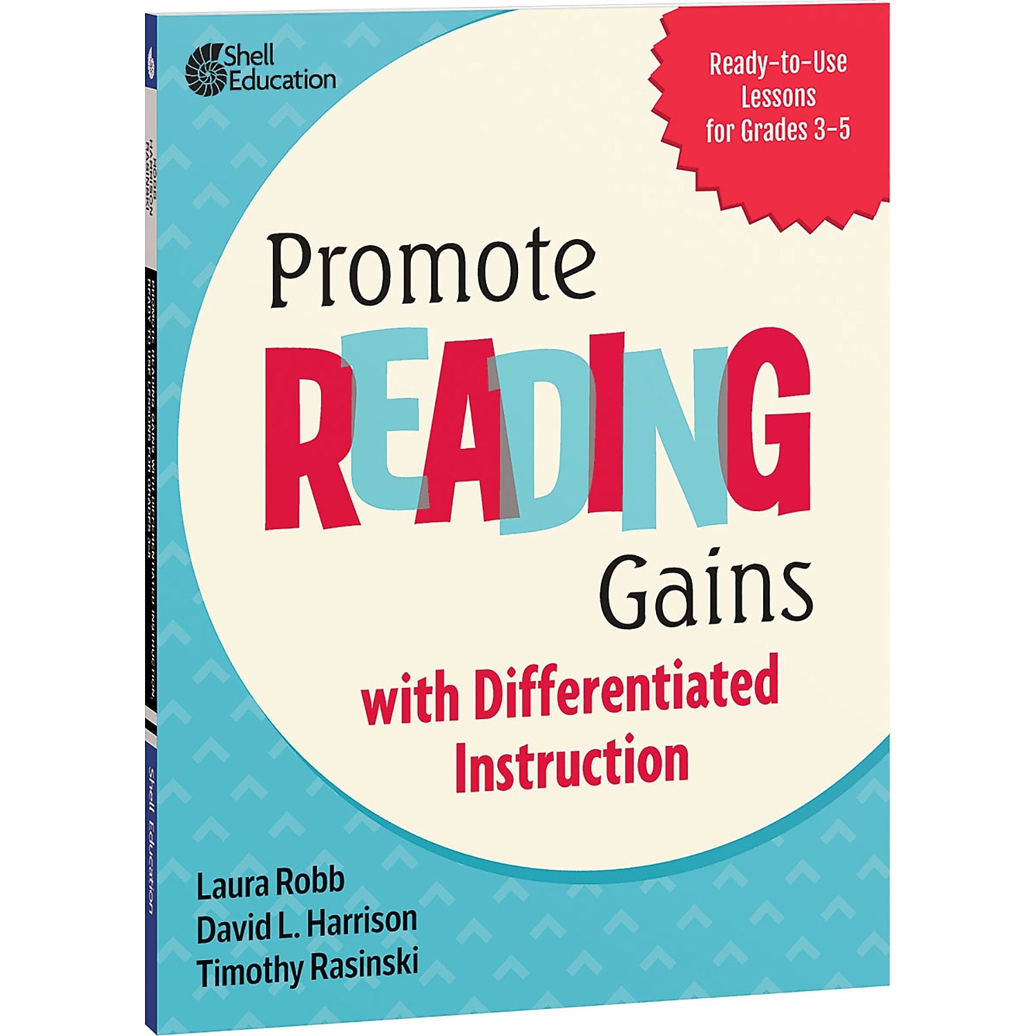 Shell Education Promote Reading Gains with Differentiated Instruction: Ready-to-Use Lessons for Grades 3-5 (SEP133013)