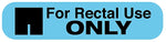 FOR RECTAL USE ONLY, Medication Instruction Label, 1-5/8" x 3/8"
