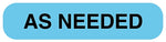 AS NEEDED, Medication Instruction Label, 1-5/8" x 3/8"