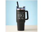 Baudville Thirst Quencher Big Deal Tumbler, Black, 40 Oz. (93443)