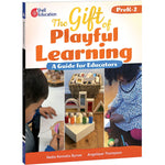 Shell Education The Gift of Playful Learning: A Guide for Educators (SEP126859)