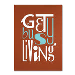 Trademark Fine Art 'Get Busy Living III' 18" x 24" Canvas Art