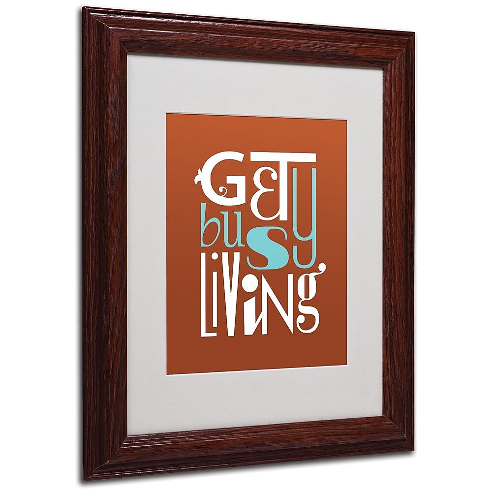 Trademark Fine Art 'Get Busy Living III' 11" x 14" Wood Frame Art