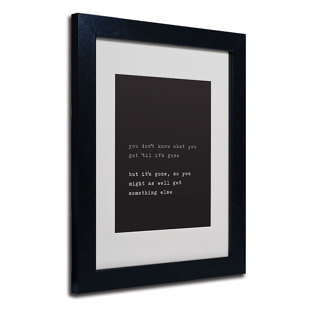 Trademark Fine Art 'Get Something Else' 11" x 14" Black Frame Art