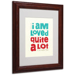 Trademark Fine Art 'Loved a Lot II' 11" x 14" Wood Frame Art