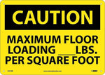 Caution Signs, Maximum Floor Loading__Lbs. Per Square Foot, 10X14, Rigid Plastic