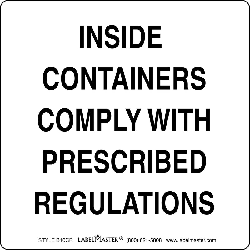 Labelmaster® "Inside Containers Comply with Prescribed Regulations" Label, 4" x 4", 500/Roll (B10CR)