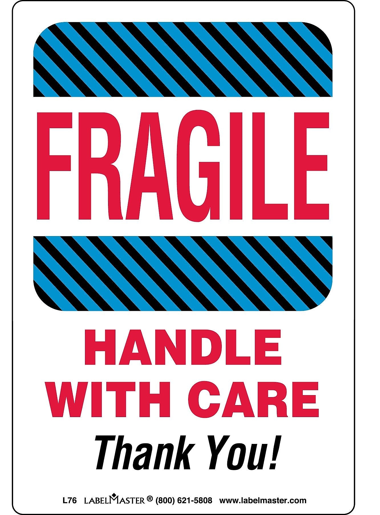 Labelmaster® Fragile, Handle With Care Thank You Label, 6" x 4", 500/Roll (L76)