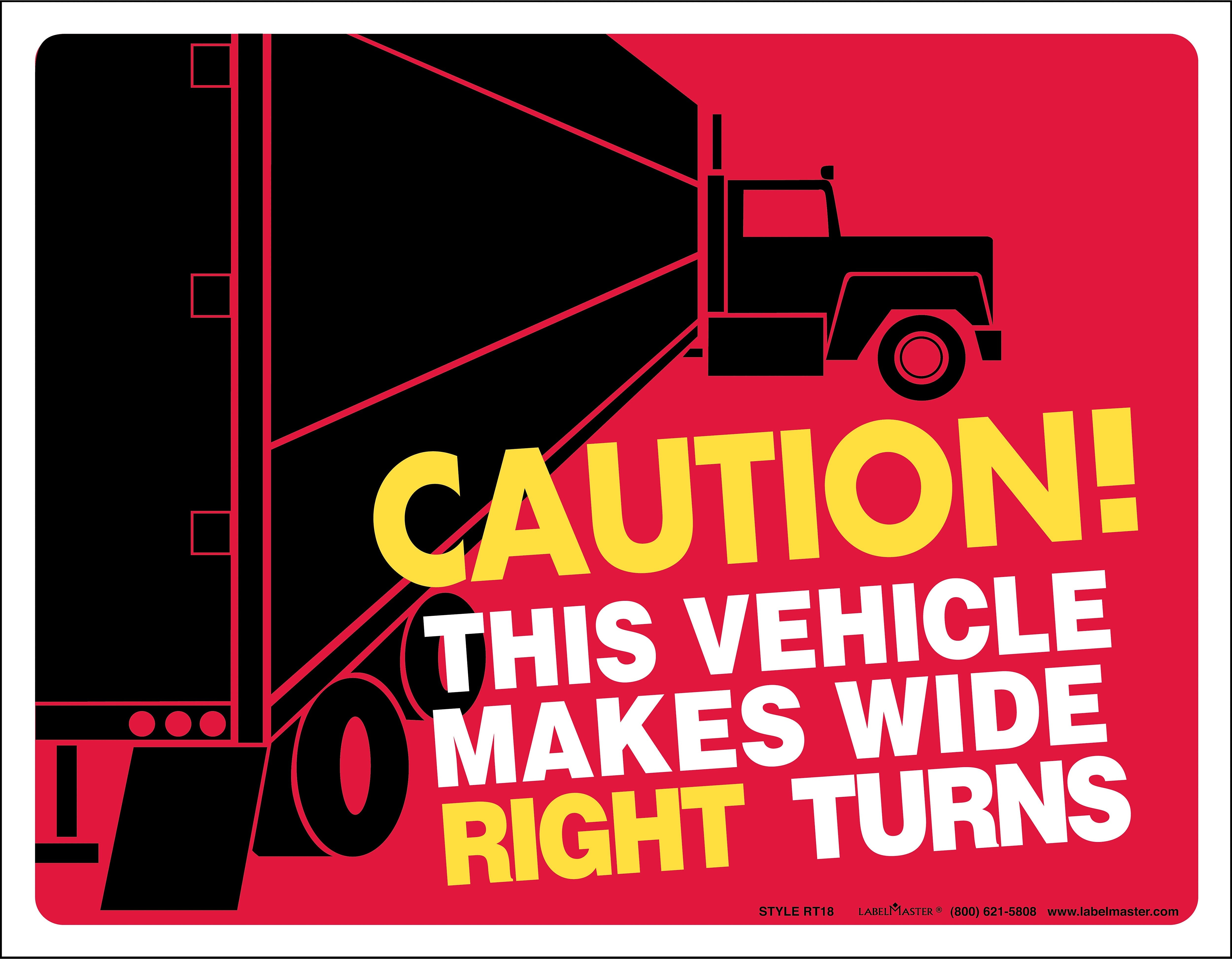 Labelmaster® Caution Vehicle Makes Wide Right Turns Marking, Vinyl, 18" x 14" (RT18)