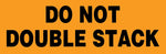 Decker Tape "Do Not Double Stack" Label, 2" x 6", 500/Roll (DL1122)