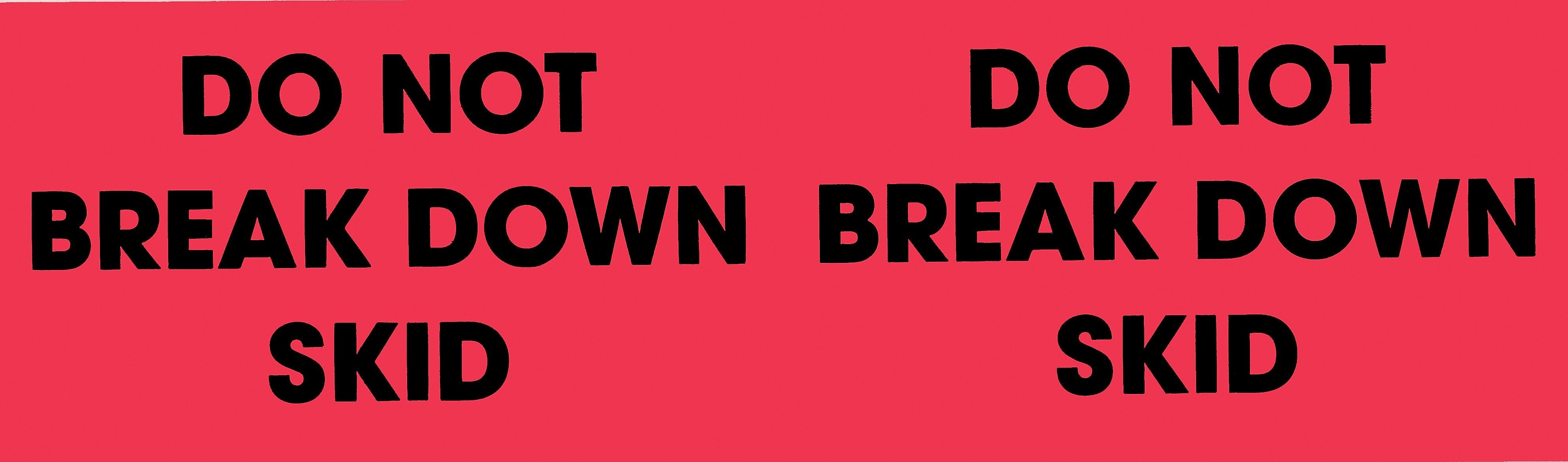 Decker Tape "Do Not Break Down Skid" Label, 3" x 10", 500/Roll (DL3091)