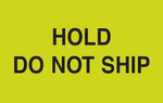 Decker Tape "Hold, Do Not Ship" Label, 3" x 5", 500/Roll (DL2444C)