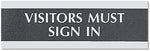 Headline Century Series Office Signs, "Visitors Must Sign In", 9"x 1/2" x3" (4763)