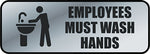 Cosco Employees Must Wash Hands  Sign, 9" x 3", Silver (098205)