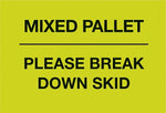 Decker Tape "Mixed Pallet/Please Break Down Skid" Label, 3" x 5", 500/Roll (DL3174C)