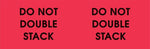 Decker Tape "Do Not Double Stack" Label, 3" x 10", 500/Roll (DL3102E)
