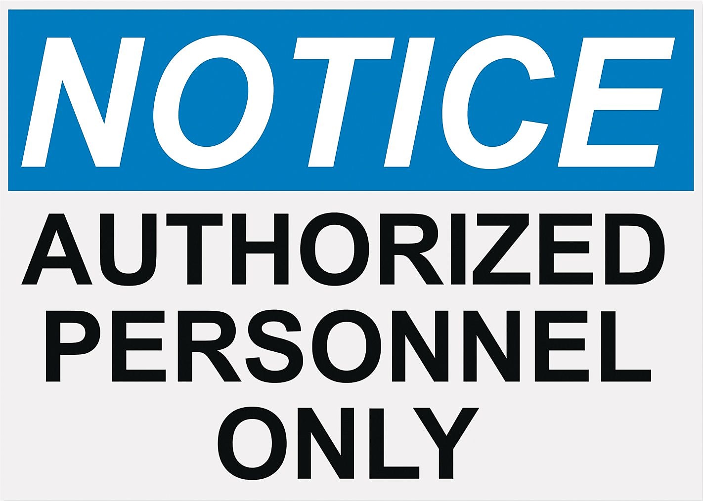 OSHA Safety Signs, NOTICE AUTHORIZED PERSONNEL ONLY, White/Blue/Black, 10 x 14