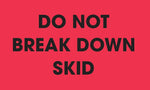Decker Tape "Do Not Break Down Skid" Label, 3" x 5", 500/Roll (DL2161)