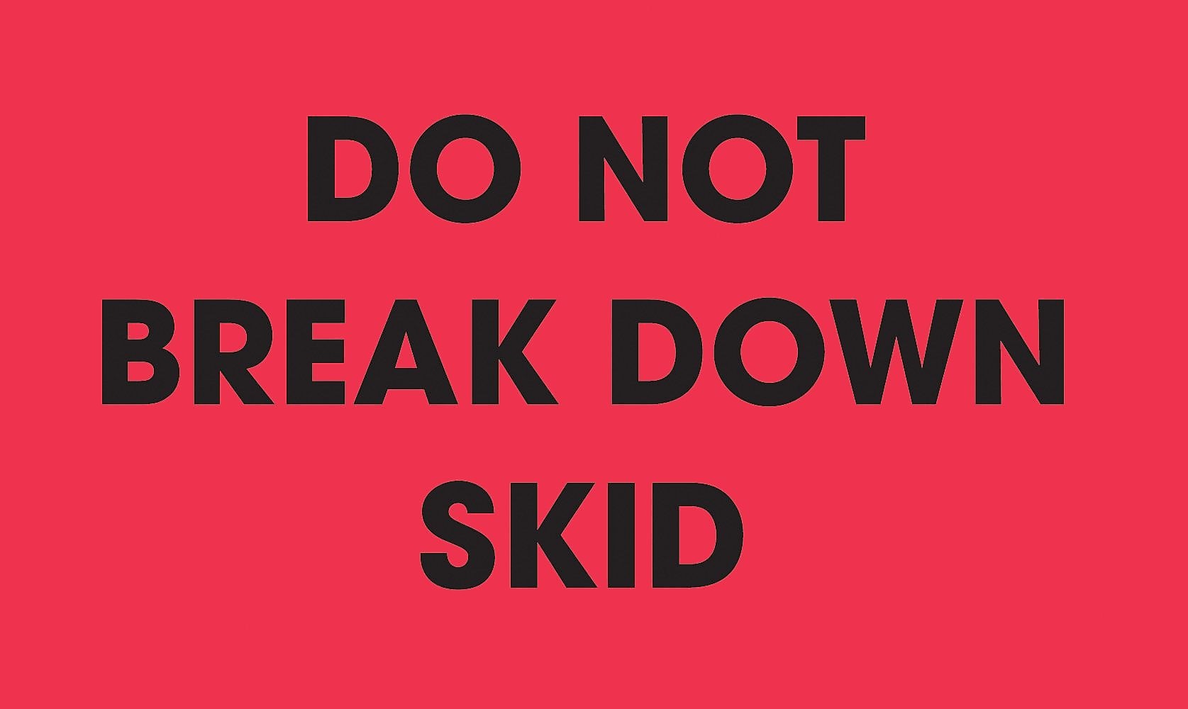 Decker Tape "Do Not Break Down Skid" Label, 3" x 5", 500/Roll (DL2161)