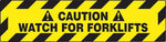 Accuform Slip-Gard CAUTION WATCH FOR FORKLIFTS Border Floor Sign, Black/Yellow, 6"H x 24"W (PSR264)