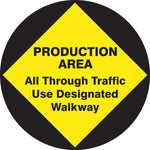 Accuform Signs® Slip-Gard™ PRODUCTION AREA ALL THROUGH TRAFFIC...Round Floor Sign, BLK/YLW, 17"Dia.
