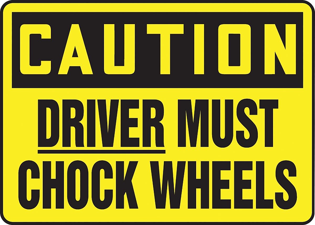 ACCUFORM SIGNS® Safety Sign, CAUTION DRIVER MUST CHOCK WHEELS, 10" x 14", Plastic, Each
