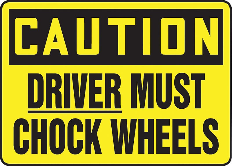 ACCUFORM SIGNS® Safety Sign, CAUTION DRIVER MUST CHOCK WHEELS, 10" x 14", Plastic, Each