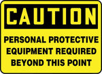 ACCUFORM SIGNS® Safety Sign, PERSONAL PROTECTIVE EQUIPMENT REQ'D BEYOND THIS POINT, 10"x14", Plastic