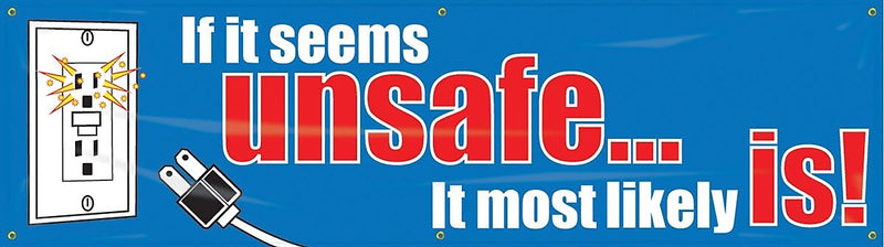 Accuform Motivational Banner, IF IT SEEMS UNSAFE...IT MOST LIKELY IS!, 28"x8', Vinyl (MBR854)