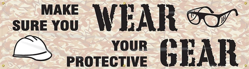 Accuform Motivational Banner, MAKE SURE YOU WEAR YOUR PROTECTIVE GEAR, 28"x8', Vinyl (MBR867)