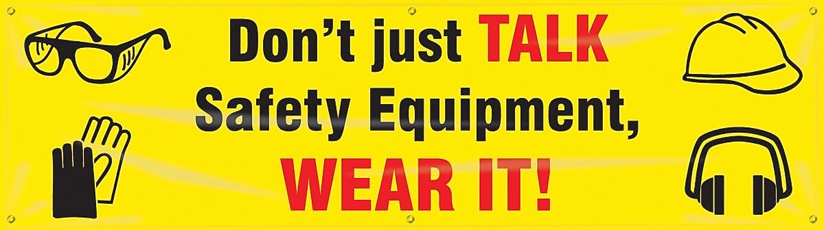 Accuform Motivational Banner, DON'T JUST TALK SAFETY EQUIPMENT, WEAR IT!, 28"x8', Vinyl (MBR865)