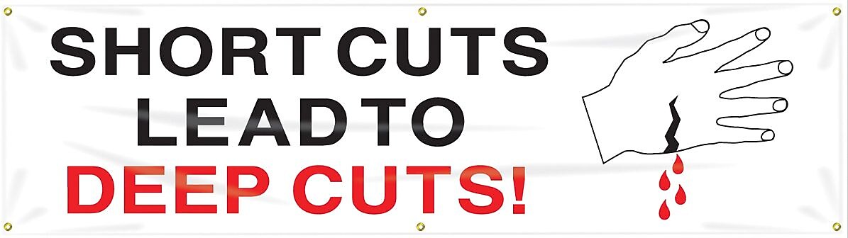Accuform Motivational Safety Banner, SHORTCUTS LEAD TO DEEP CUTS!, 28" x 8', Reinforced Vinyl (MBR848)