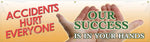 Accuform Motivational Banner; ACCIDENTS HURT EVERYONE-SUCCESS IS IN YOUR HANDS, 28"x8', Vinyl (MBR704)