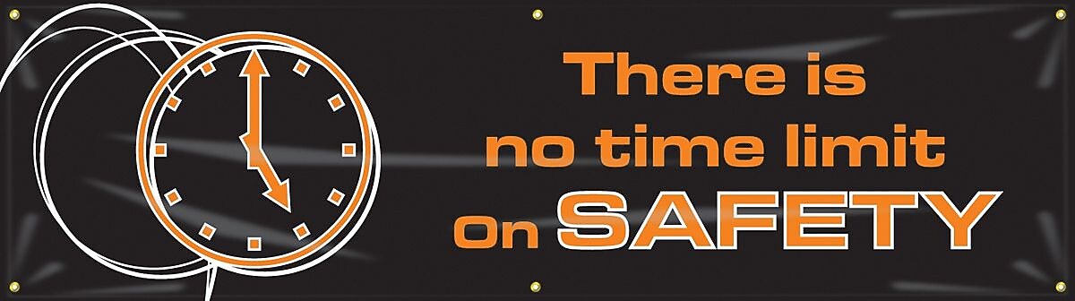 Accuform Motivational Banner, THERE IS NO TIME LIMIT ON SAFETY, 28"x8', Reinforced Vinyl (MBR973)