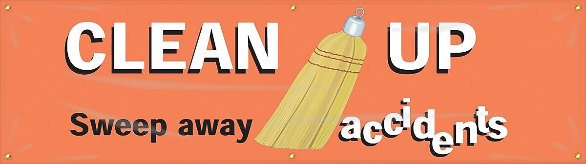 Accuform Motivational Safety Banner, CLEAN UP-SWEEP AWAY ACCIDENTS, 28"x8', Reinforced Vinyl (MBR958)
