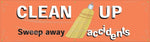 Accuform Motivational Safety Banner, CLEAN UP-SWEEP AWAY ACCIDENTS, 28"x8', Reinforced Vinyl (MBR958)