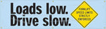 Accuform Motivational Safety Banner, LOADS LOW. DRIVE SLOW., 28" x 8', Reinforced Vinyl (MBR954)