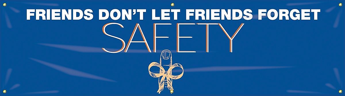 Accuform Motivational Banner, FRIENDS DON'T LET FRIENDS FORGET SAFETY, 28"x8', Vinyl (MBR948)