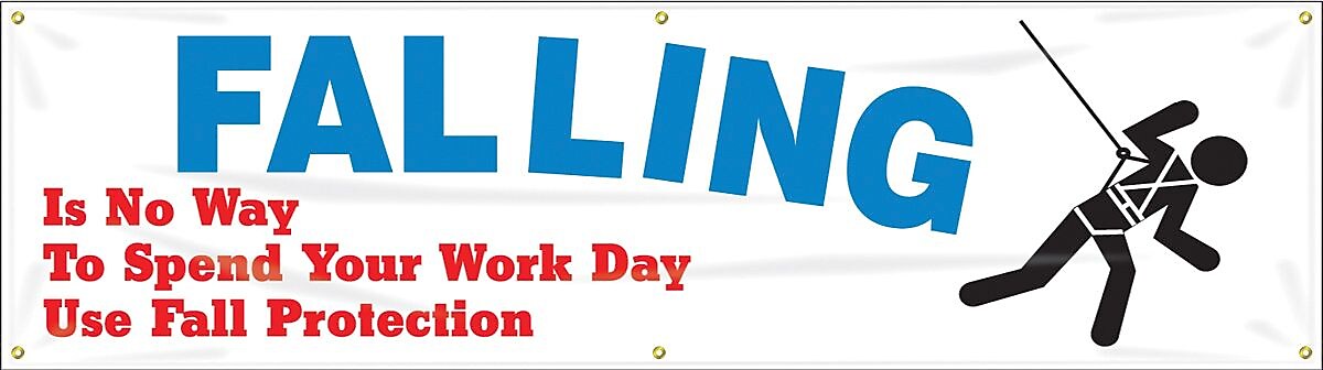 Accuform Banner; FALLING IS NO WAY TO SPEND YOUR WORK DAY-USE FALL PROTECTION, 28"x8', Vinyl (MBR877)
