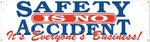 Accuform Motivational Banner; SAFETY IS NO ACCIDENT-IT'S EVERYONE'S BUSINESS!, 28"x8', Vinyl (MBR824)